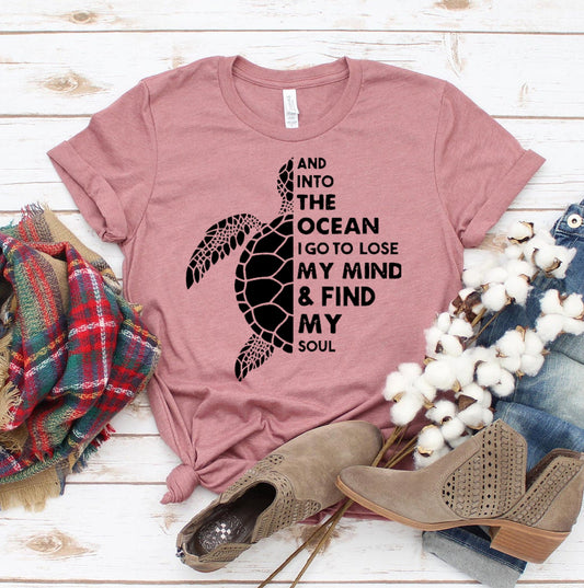 And Into The Ocean I Go To Lose My Mind & Find My Soul T-shirt